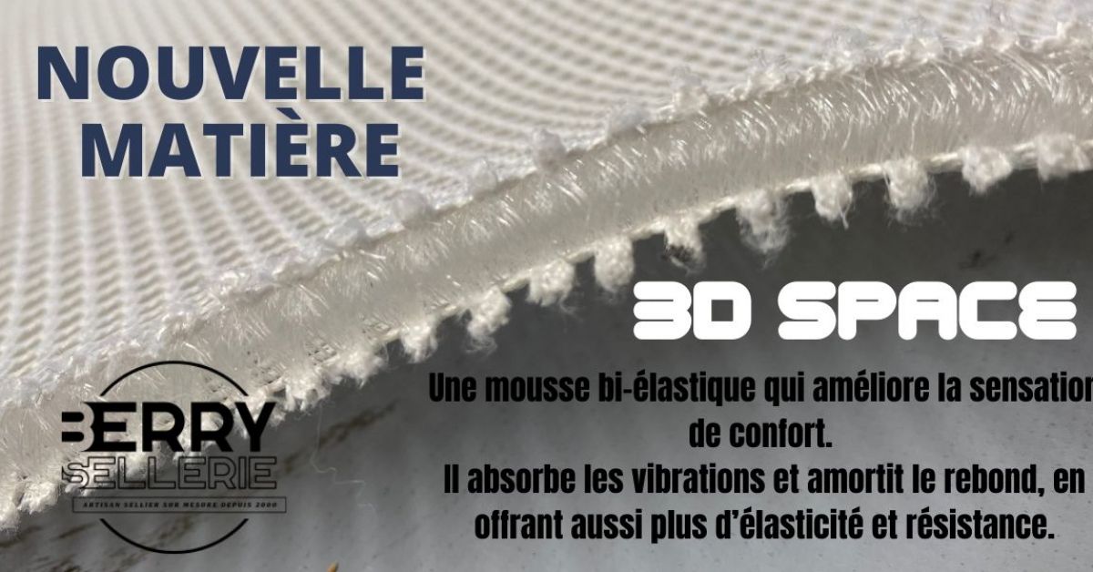 3D SPACE: NOUVELLE MATIERE POUR VOTRE SELLE